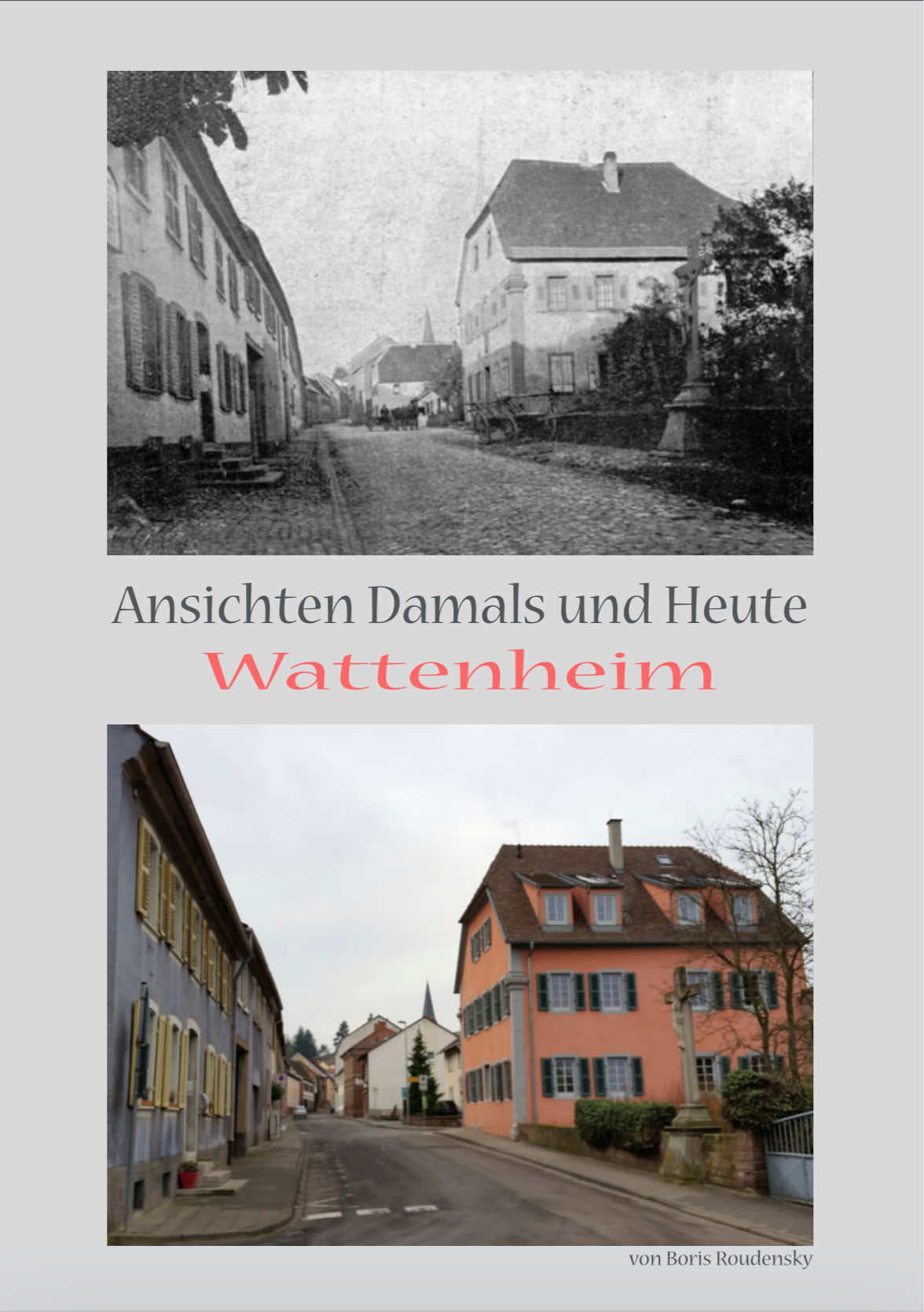 Wattenheim Damals und Heute WATTENHEIM / Pfalz